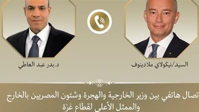 تنسيق مصري دولي.. وزير الخارجية يبحث مع ملادينوف المرحلة الثانية لخطة غزة