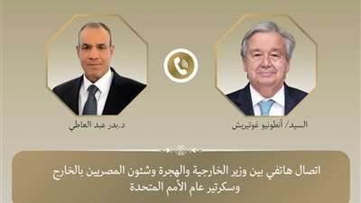 وزير الخارجية يبحث مع سكرتير عام الأمم المتحدة التطورات فى غزة والسودان