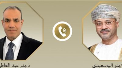 اتصال هاتفي بين وزيري خارجية مصر وسلطنة عُمان لتعزيز العلاقات الثنائية ومناقشة الملف الإقليمي