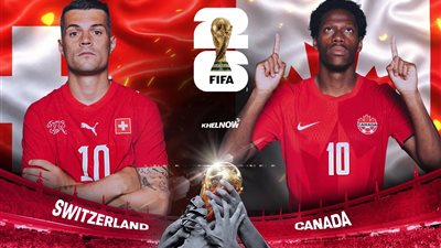 بث مباشر لمباراة سويسرا وكندا في كأس العالم 2026
