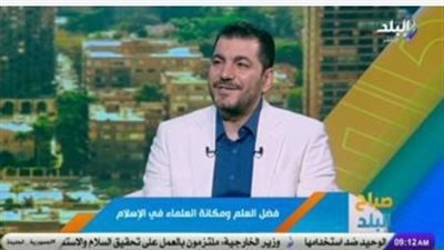 عالم بالأزهر: يكشف فضل العلم والعلماء في القرآن والسنة النبوية 