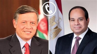 تحركات إقليمية واتفاق مشترك.. تفاصيل اتصال السيسي وملك الأردن اليوم